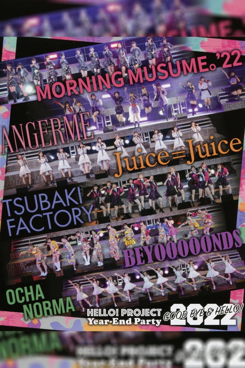 Hello! Project 2022 Year-End Party ~GOODBYE & HELLO!~ poster