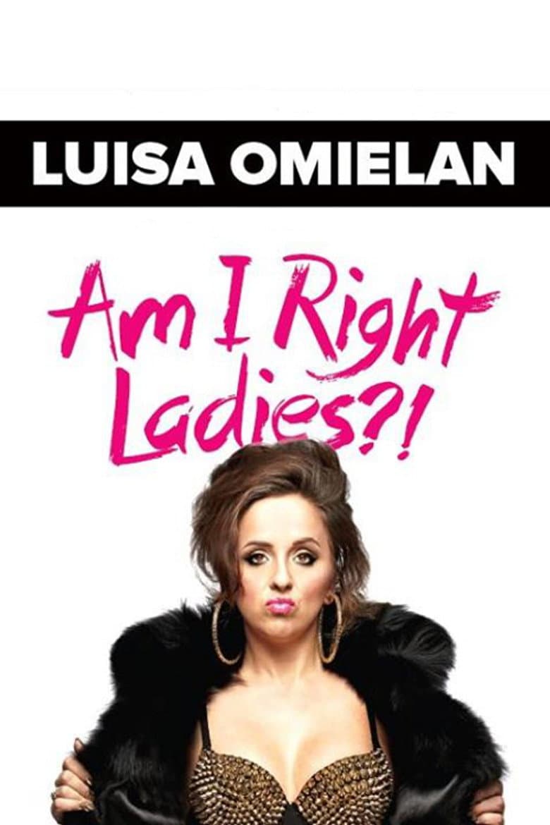 Luisa Omielan: Am I Right Ladies? poster
