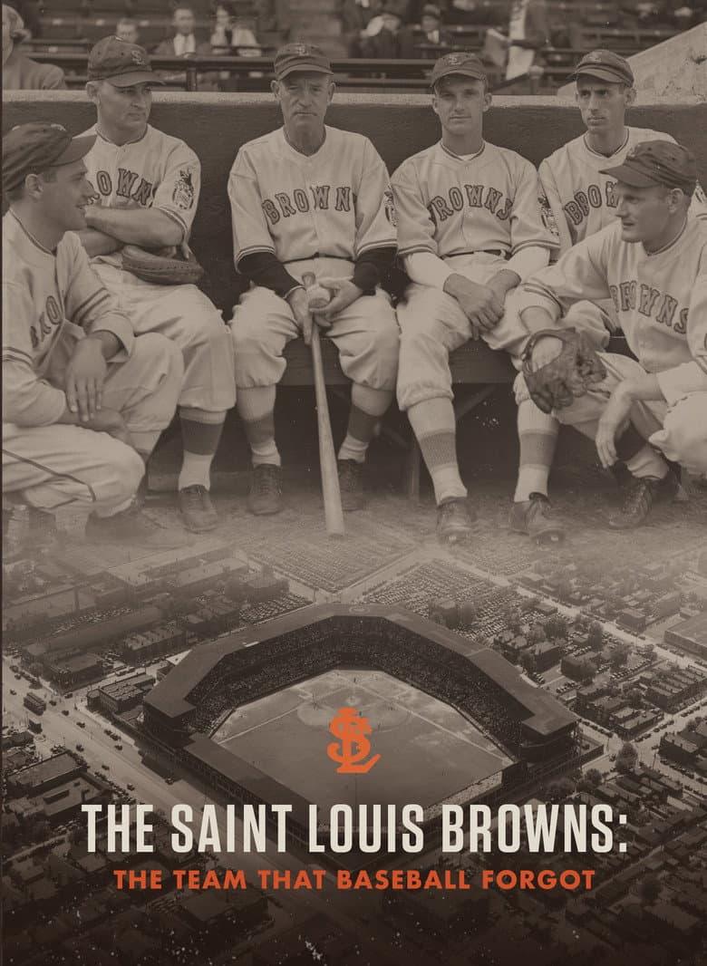 The Saint Louis Browns: The Team That Baseball Forgot poster