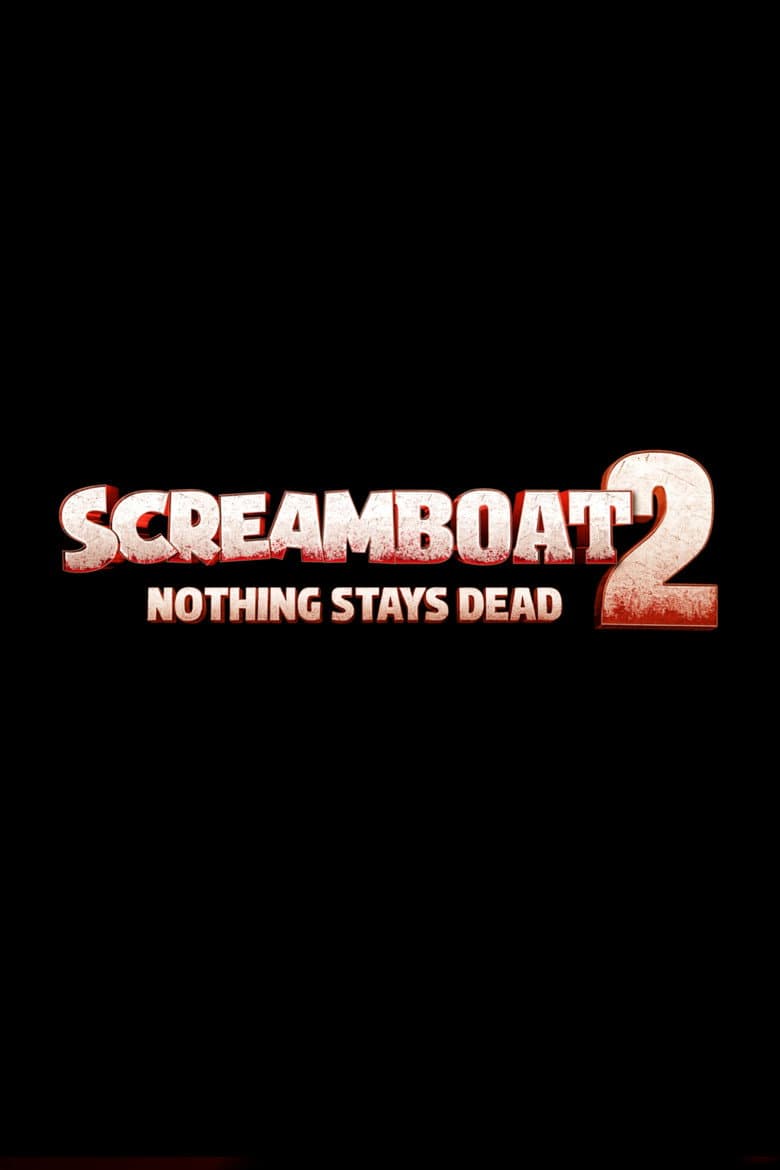 Screamboat 2: Nothing Stays Dead poster