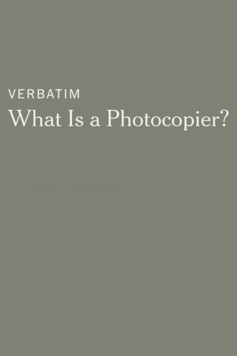 Verbatim: What Is a Photocopier? poster
