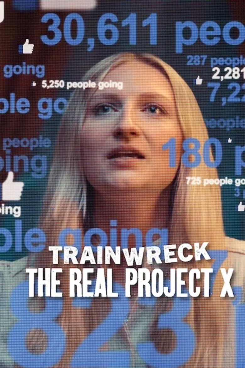 Trainwreck: The Real Project X poster