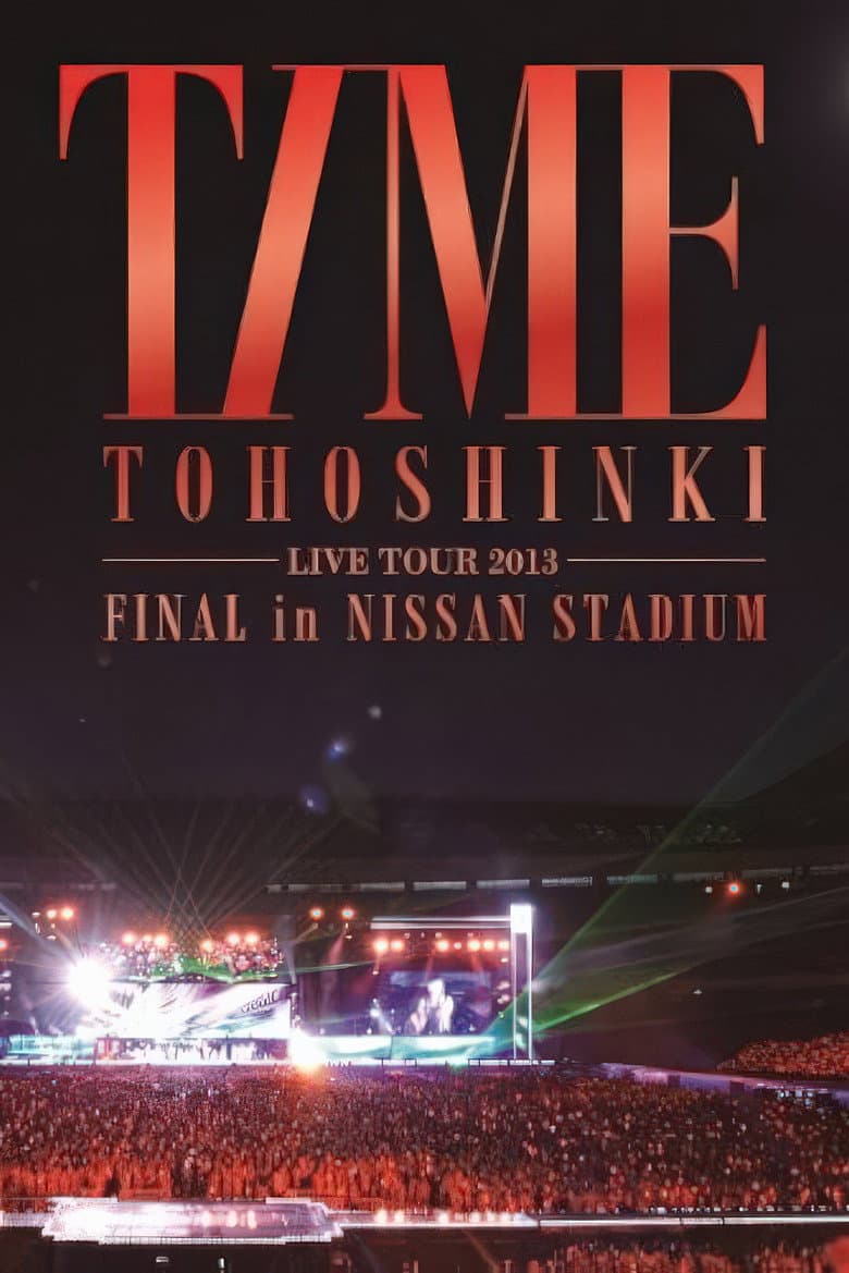 TOHOSHINKI LIVE TOUR 2013 ~TIME~ FINAL in NISSAN STADIUM poster