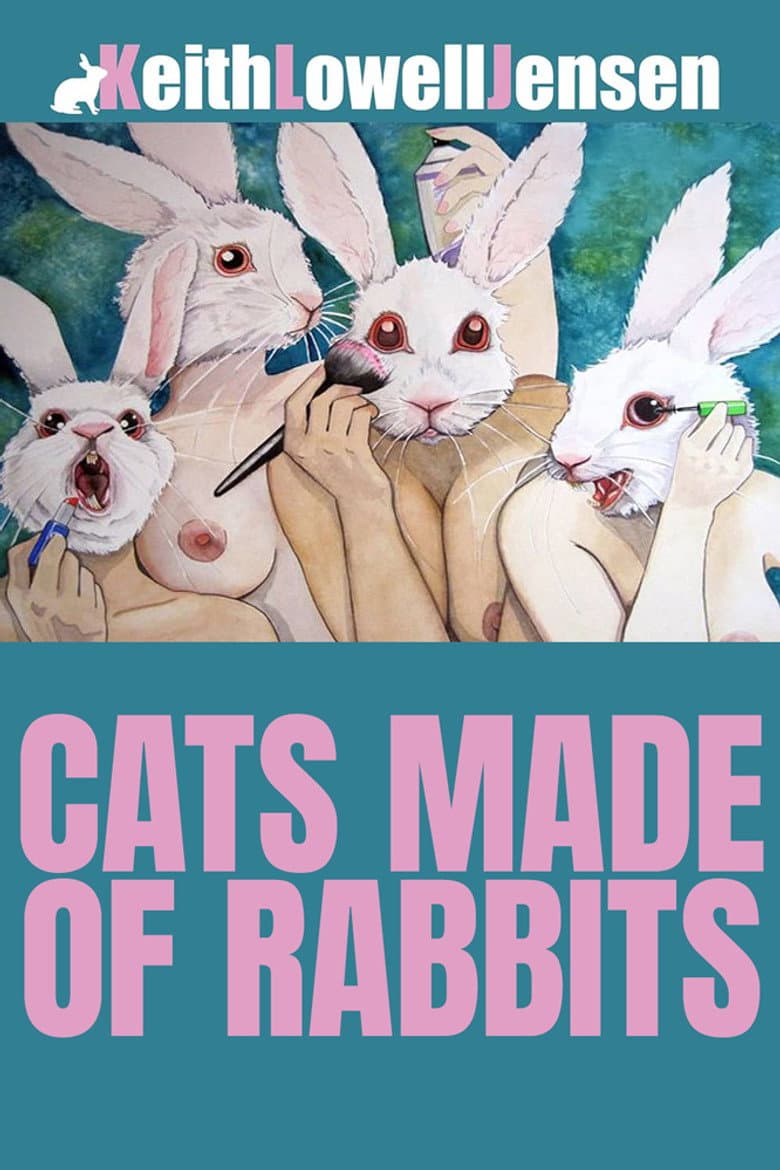 Keith Lowell Jensen: Cats Made of Rabbits poster