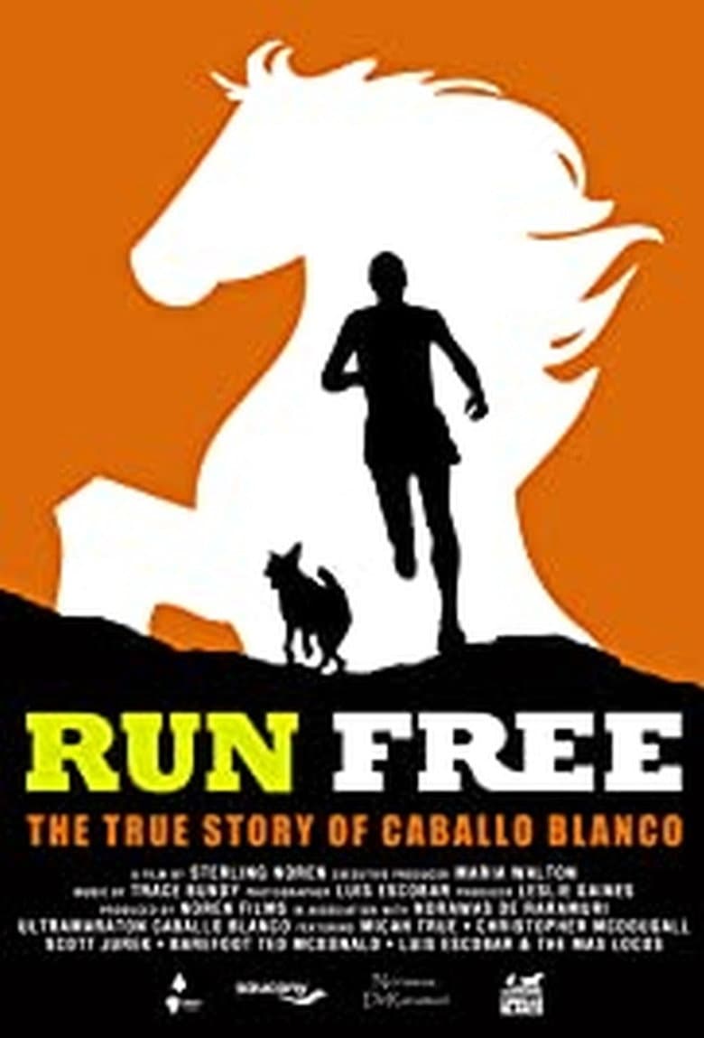 Run Free: The True Story of Caballo Blanco poster