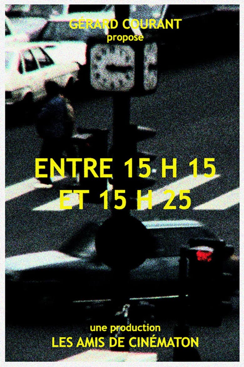 Entre 15 h 15 et 15 h 25 poster