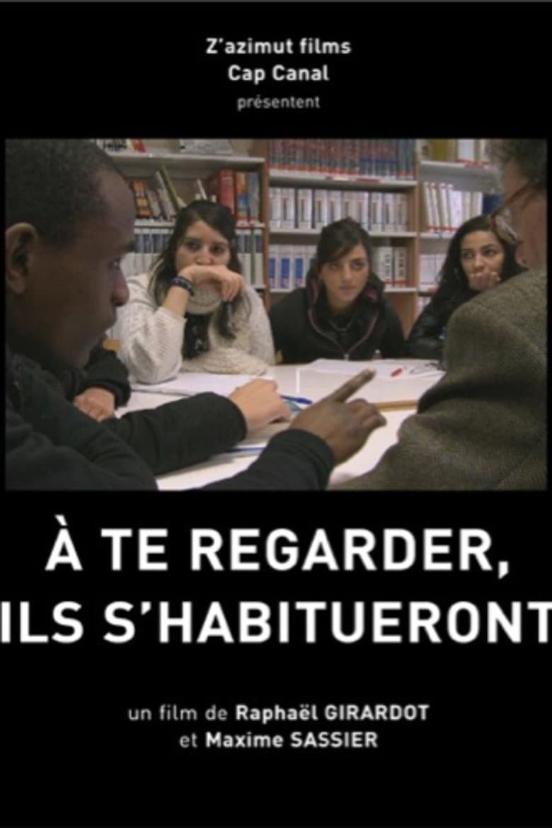 À te regarder, ils s'habitueront poster
