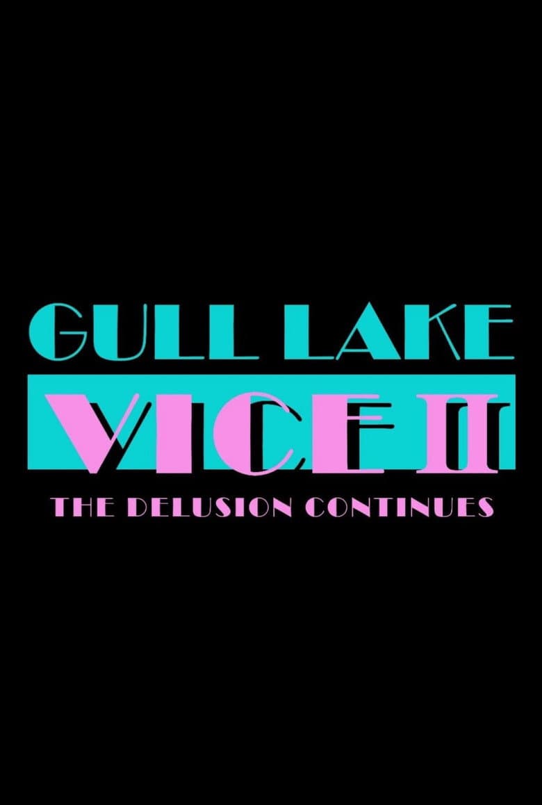 Gull Lake Vice II: The Delusion Continues poster