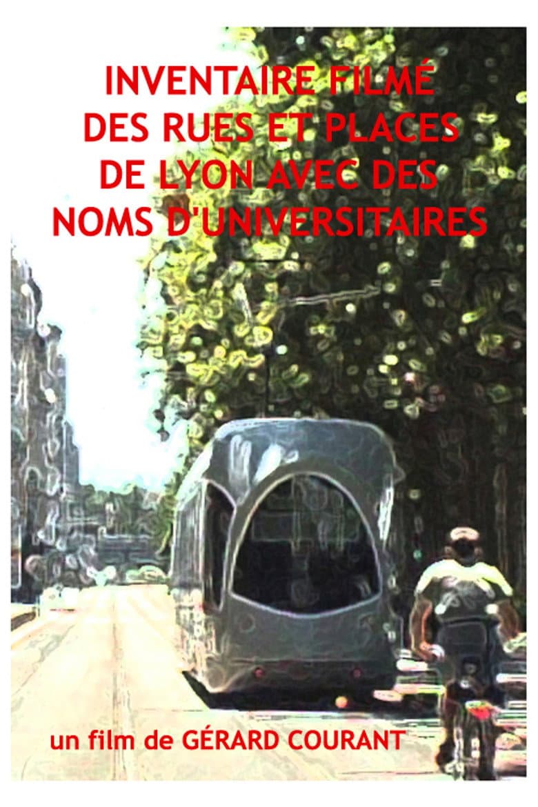 Inventaire filmé des rues et places de Lyon avec des noms d’universitaires poster