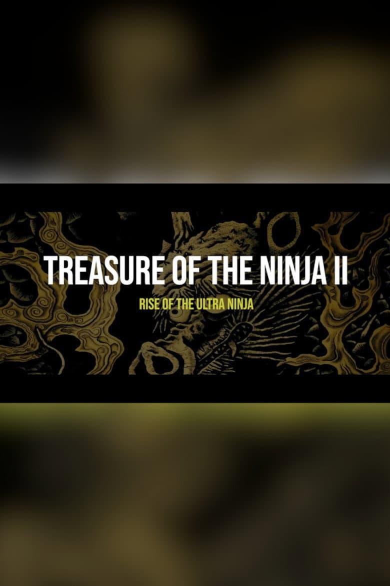 Treasure of The Ninja II: Rise of the Ultra Ninja poster