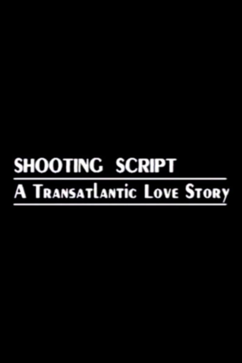 Shooting Script: A Transatlantic Love Story poster
