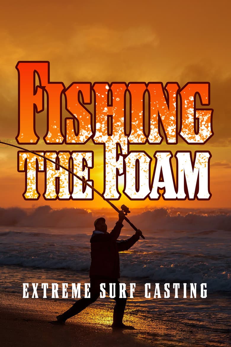 Fishing the Foam: Extreme Surf Casting poster
