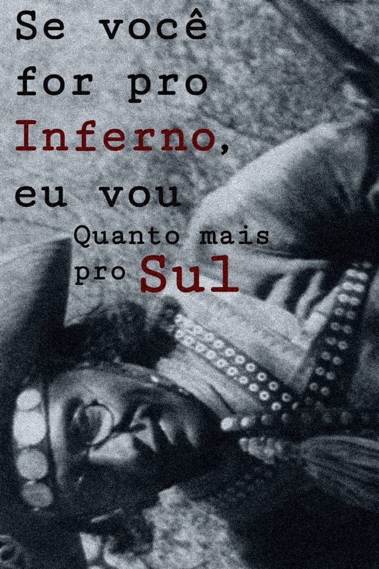 Se você for pro Inferno, eu vou, Quanto mais pro Sul poster