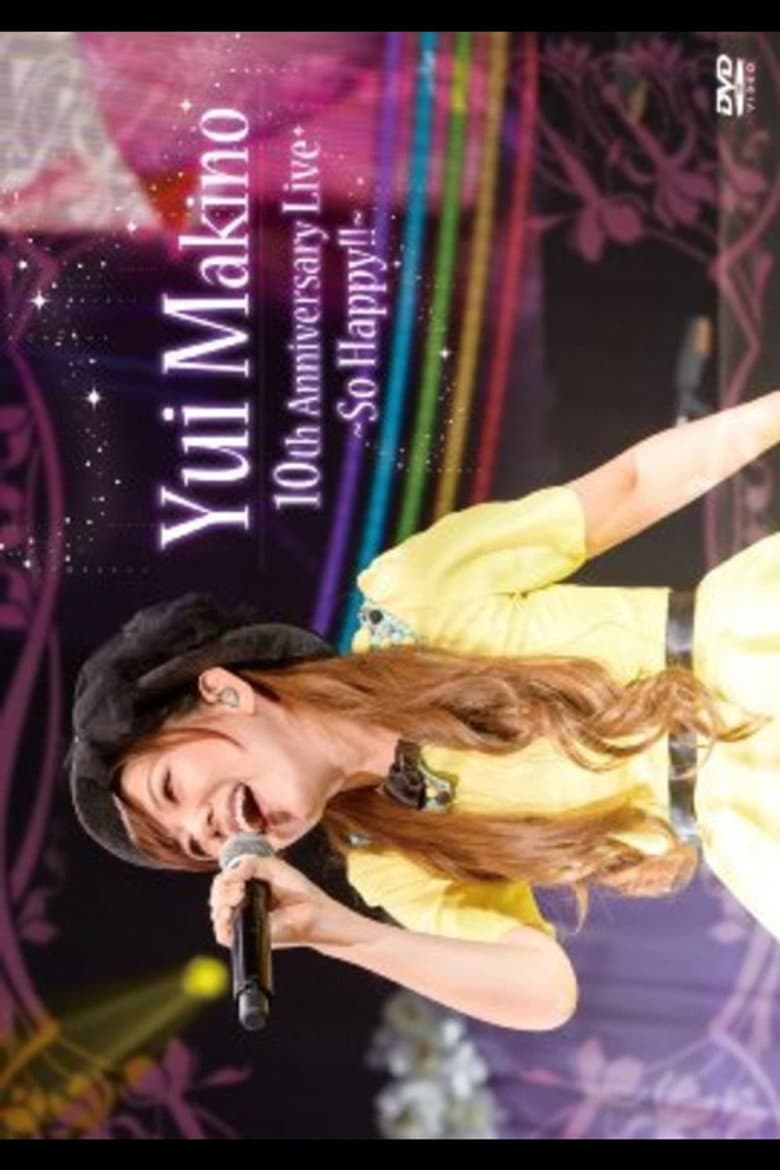 Yui Makino 10th Anniversary LIVE~So Happy!!~ poster
