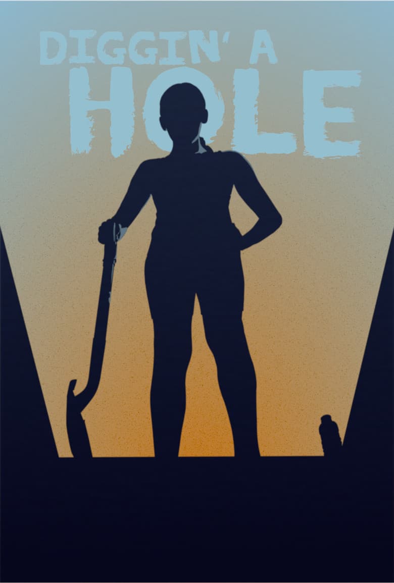 Diggin' A Hole poster