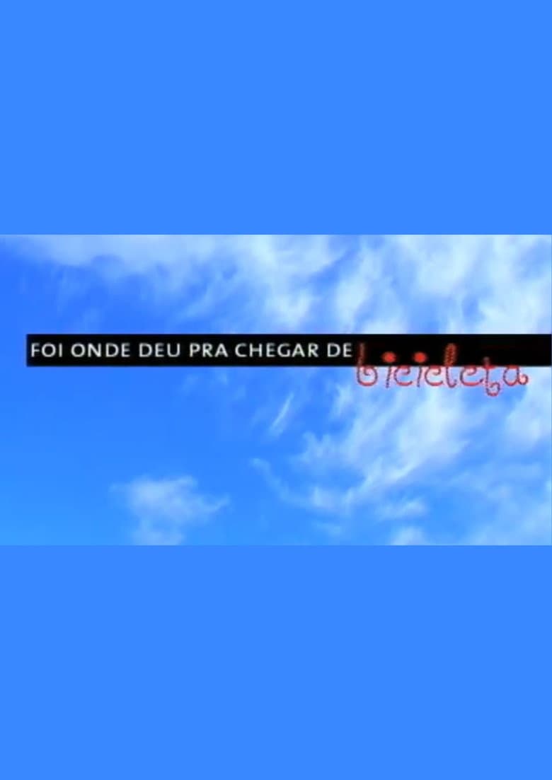 Foi Onde Deu Pra Chegar de Bicicleta poster