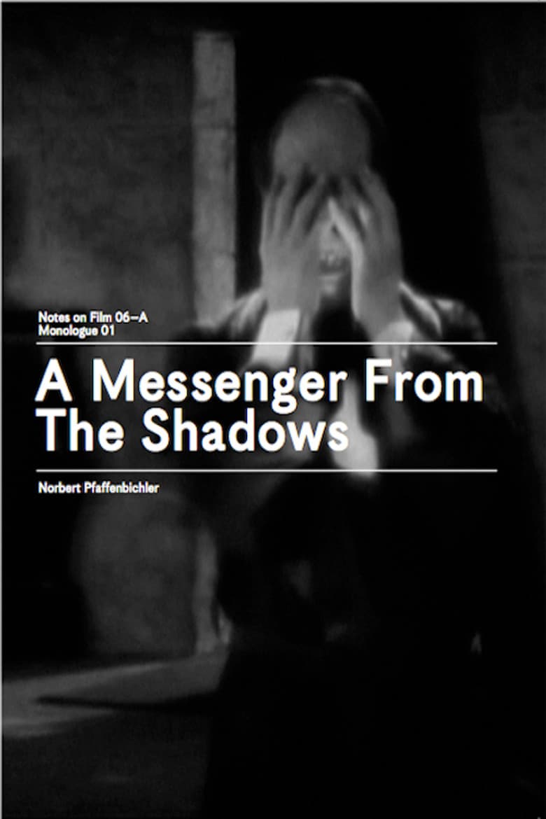 A Messenger from the Shadows (Notes on Film 06 A/Monologue 01) poster