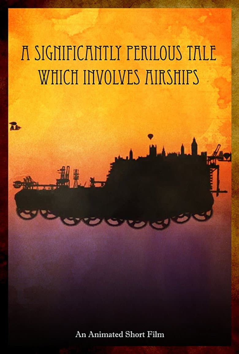 A Significantly Perilous Tale Which Involves Airships poster
