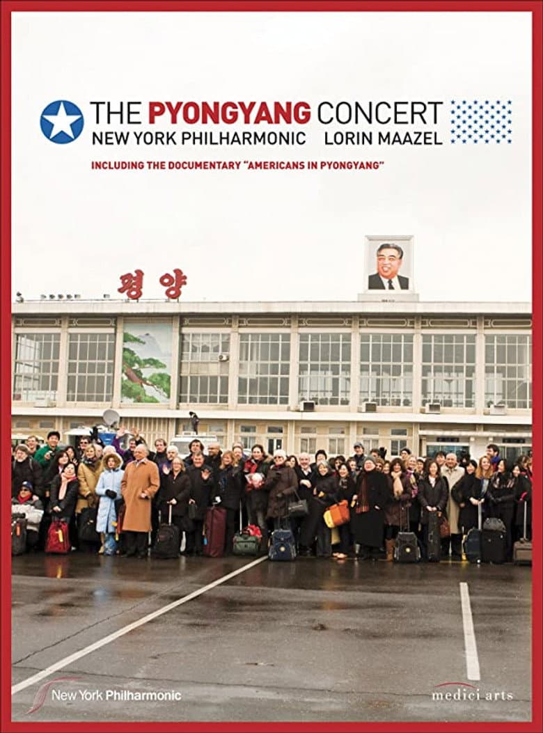 The Pyongyang Concert - New York Philharmonic & Lorin Maazel poster