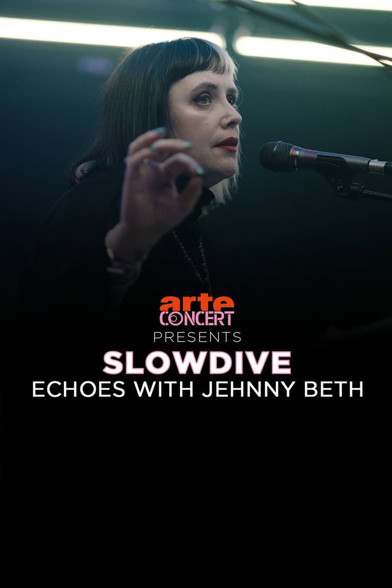 Slowdive: Echoes with Jehnny Beth poster