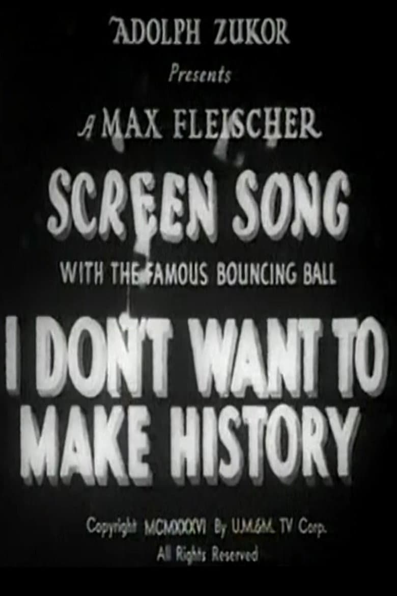 I Don't Want to Make History poster