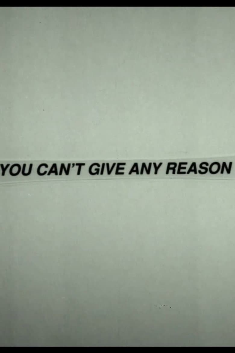 You Can't Give Any Reason poster