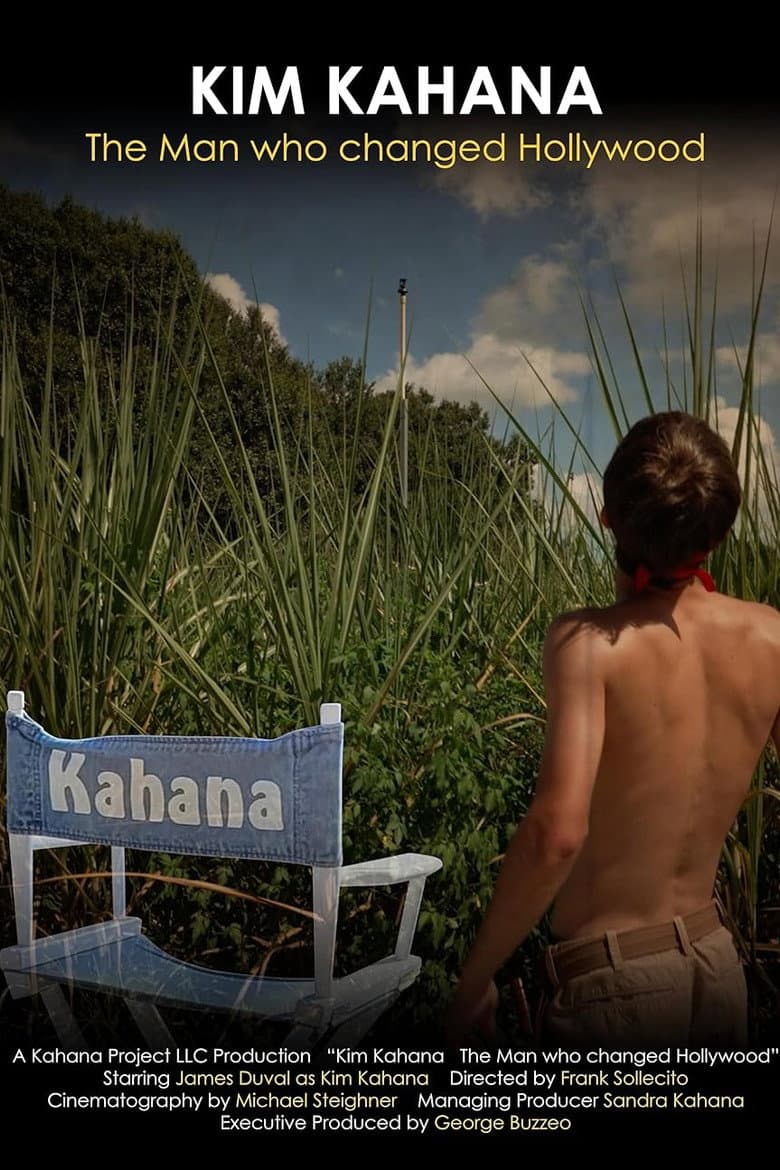 Kim Kahana: The Man who changed Hollywood poster