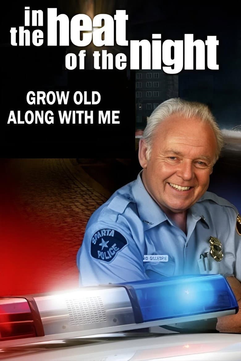 In the Heat of the Night: Grow Old Along with Me poster