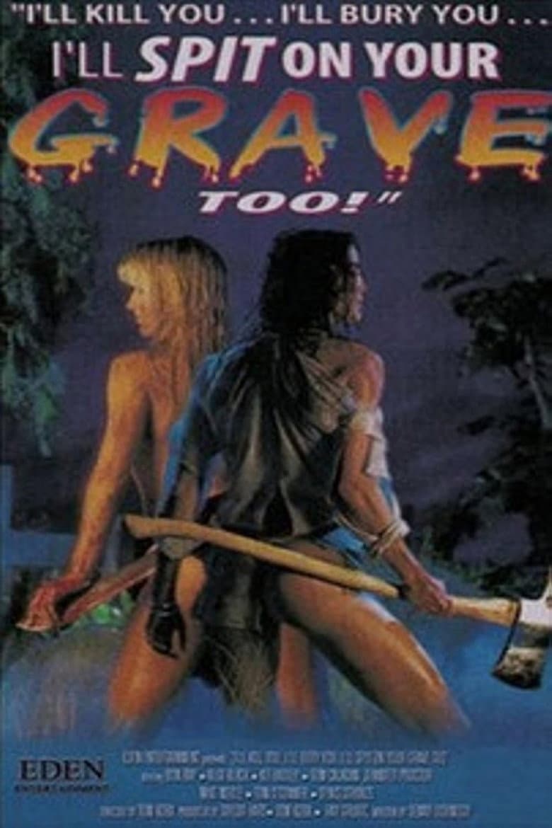 I'll Kill You... I'll Bury You... I'll Spit on Your Grave Too! poster