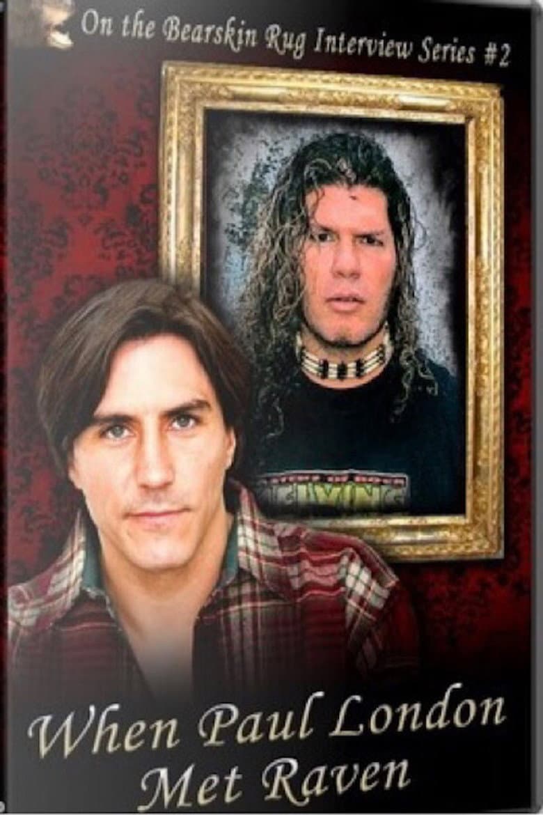 On the Bear Skin Rug: When Paul London Met Raven poster