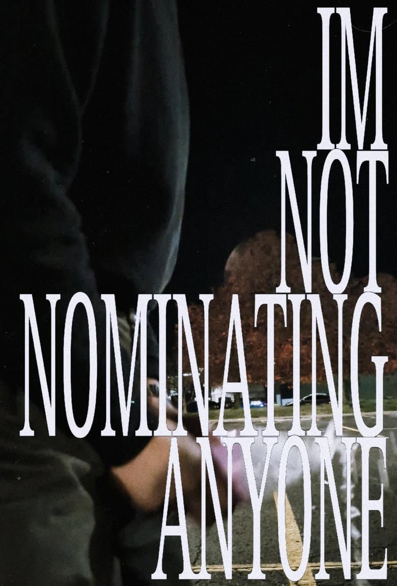 IMNOTNOMINATINGANYONE poster