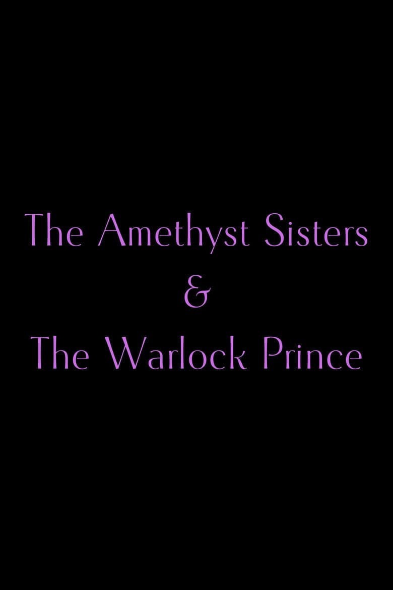 The Amethyst Sisters & The Warlock Prince poster