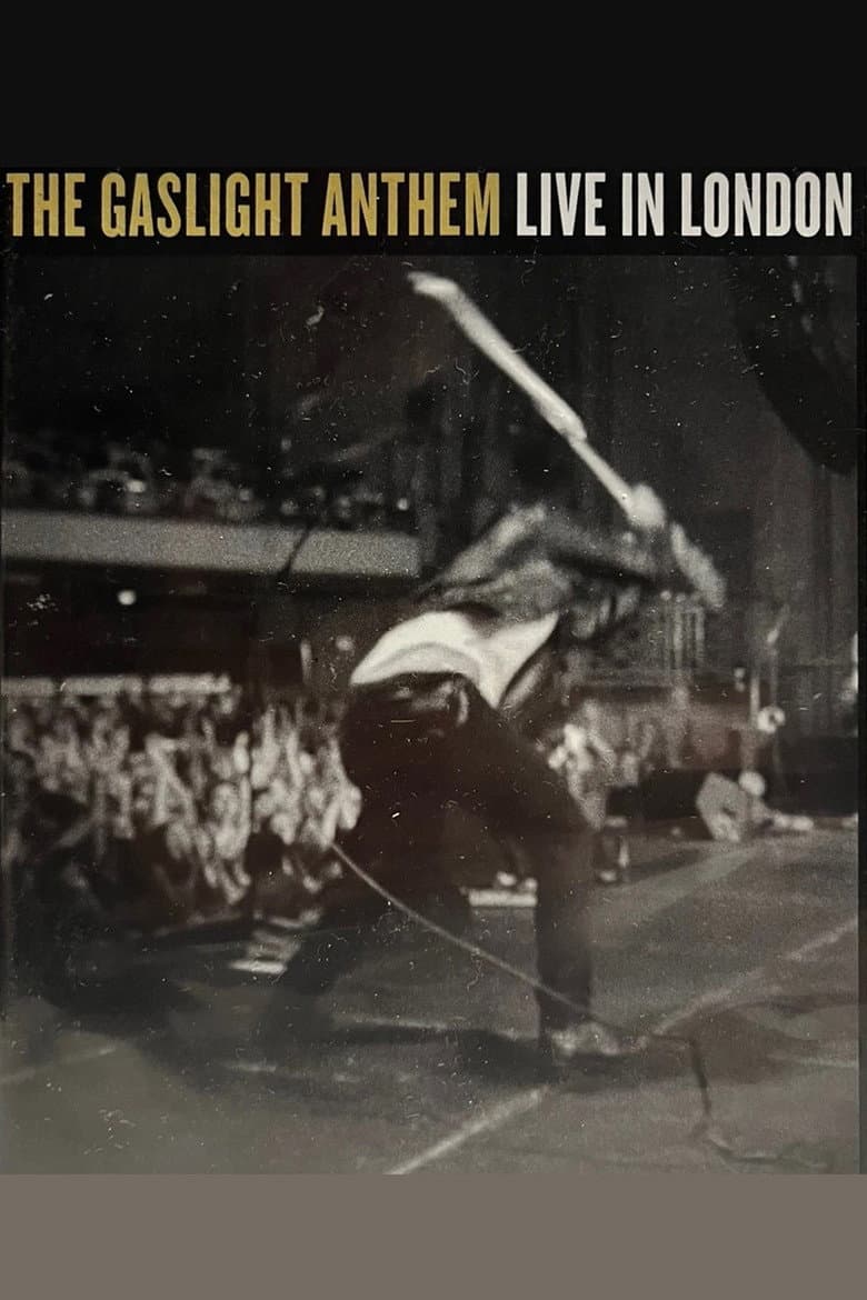 The Gaslight Anthem: Live in London poster