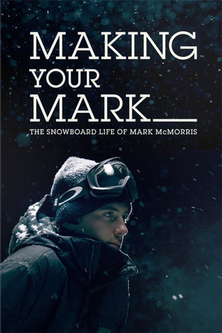 Making Your Mark: The Snowboard Life of Mark McMorris poster