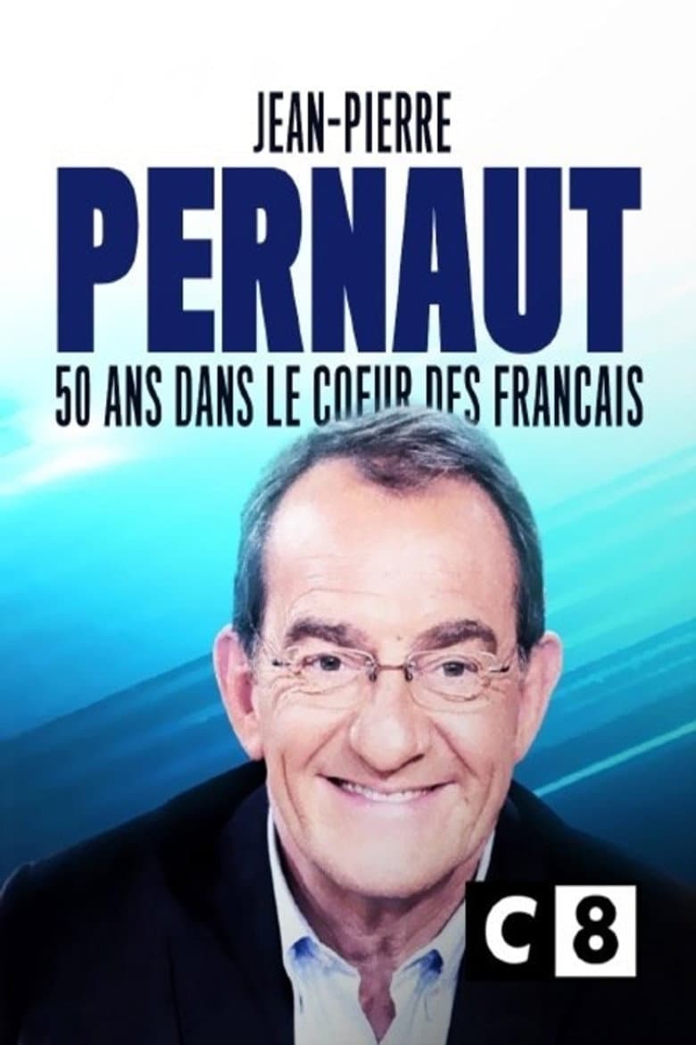 Jean-Pierre Pernaut : 50 ans dans le coeur des Français poster