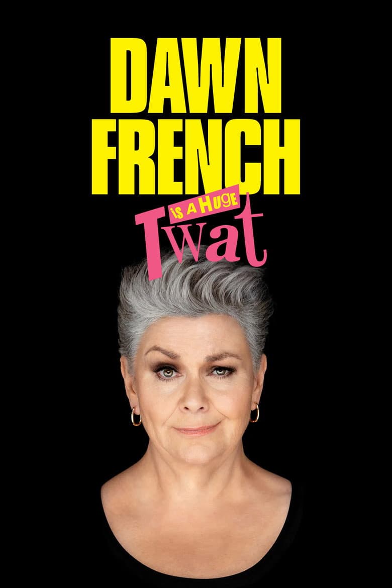 Dawn French Is a Huge Twat poster