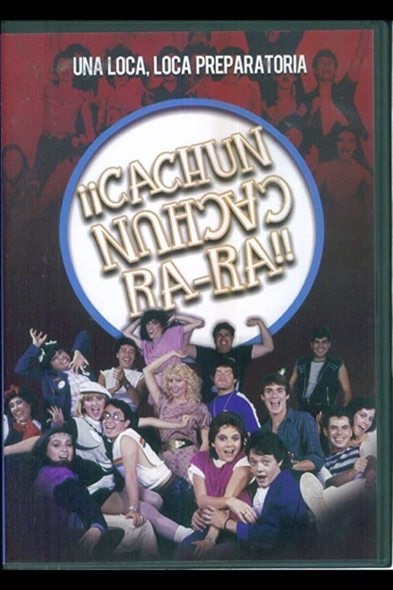 ¡¡Cachún Cachún Ra-Ra!! (Una loca, loca, preparatoria) poster