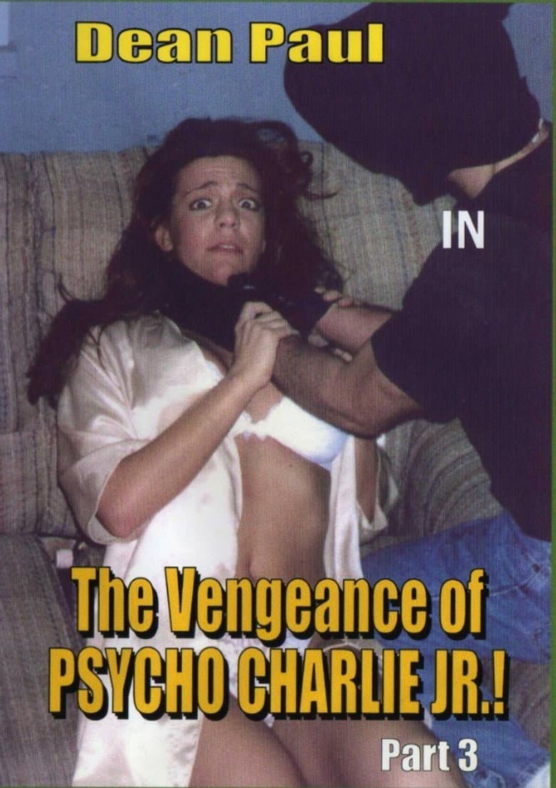 The Vengeance of Psycho Charlie Jr. Part 3 poster