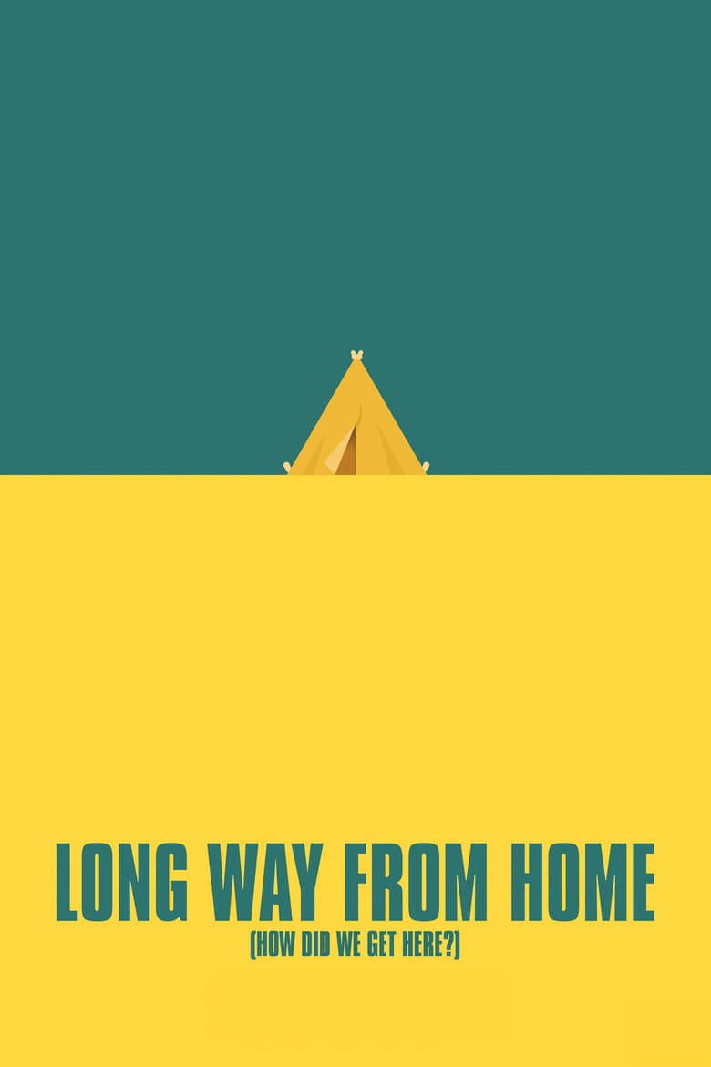 Long Way From Home (How Did We Get Here?) poster