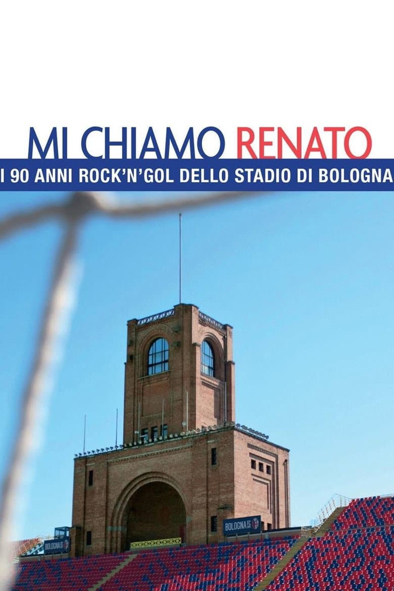 Mi chiamo Renato - I 90 anni rock'n'gol dello stadio di Bologna poster