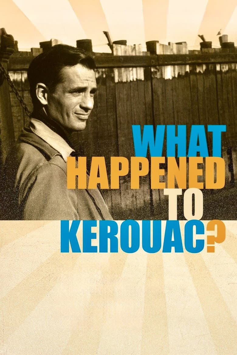 What Happened to Kerouac? poster