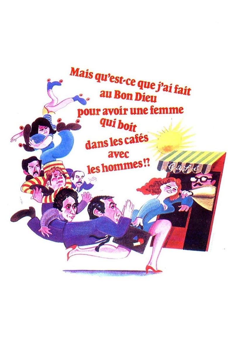 What Did I Ever Do to the Good Lord to Deserve a Wife Who Drinks in Cafes with Men? poster