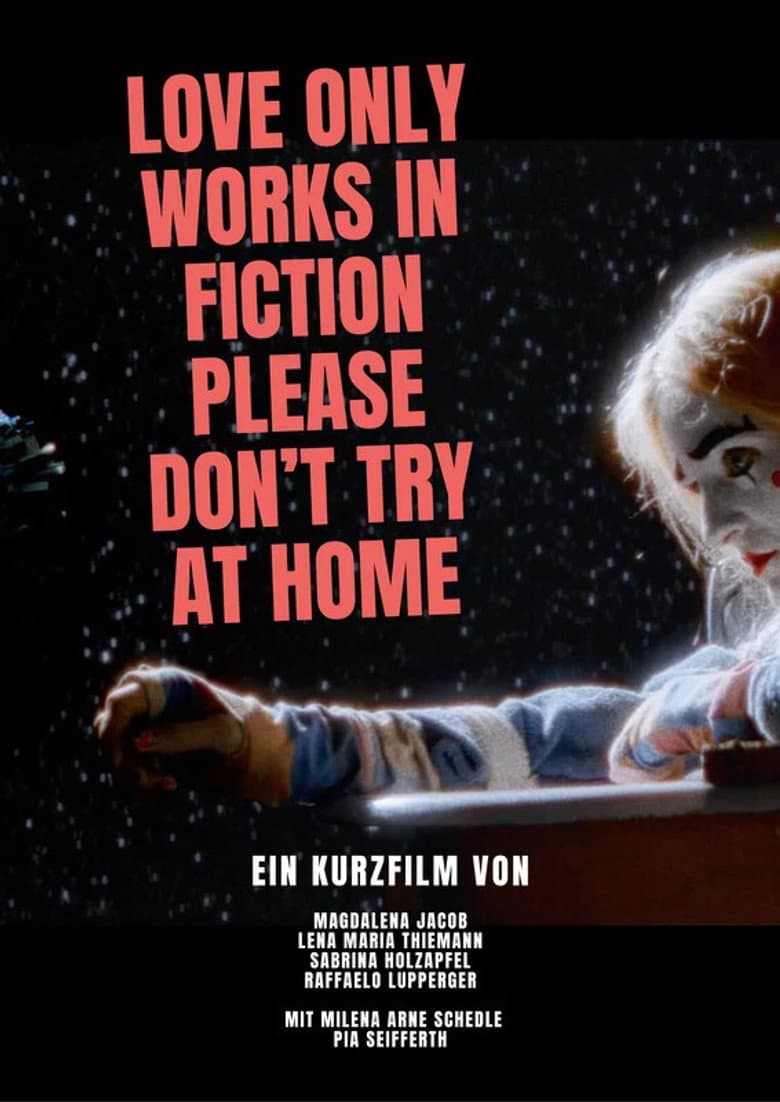 Love only works in fiction, please don't try at home poster