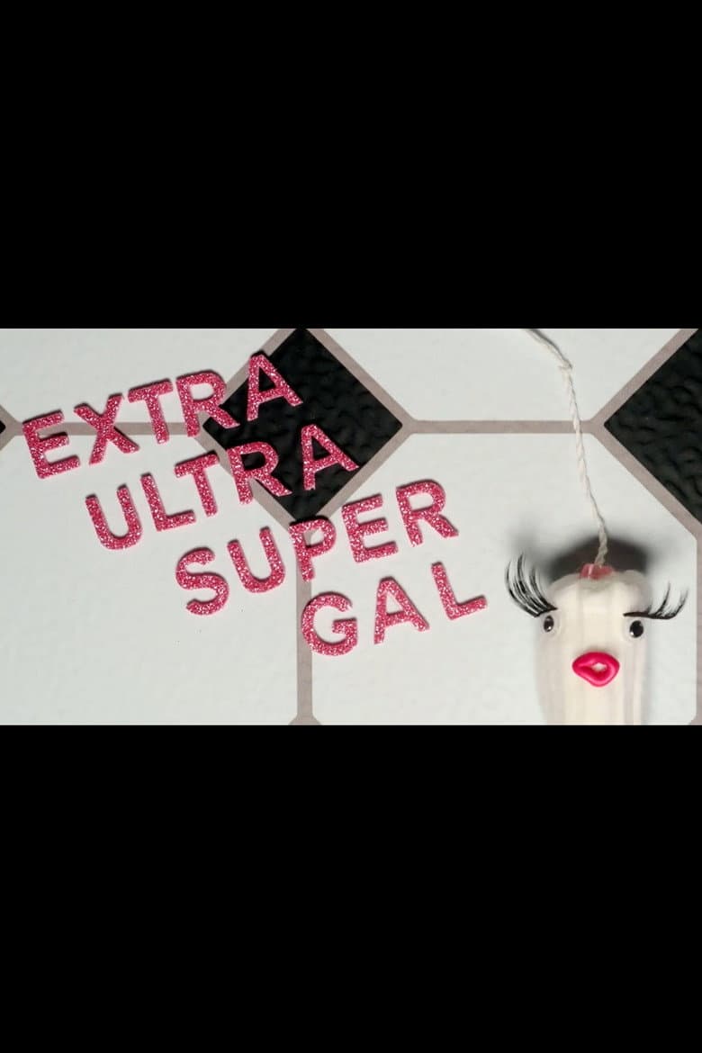 Extra Ultra Super Gal poster