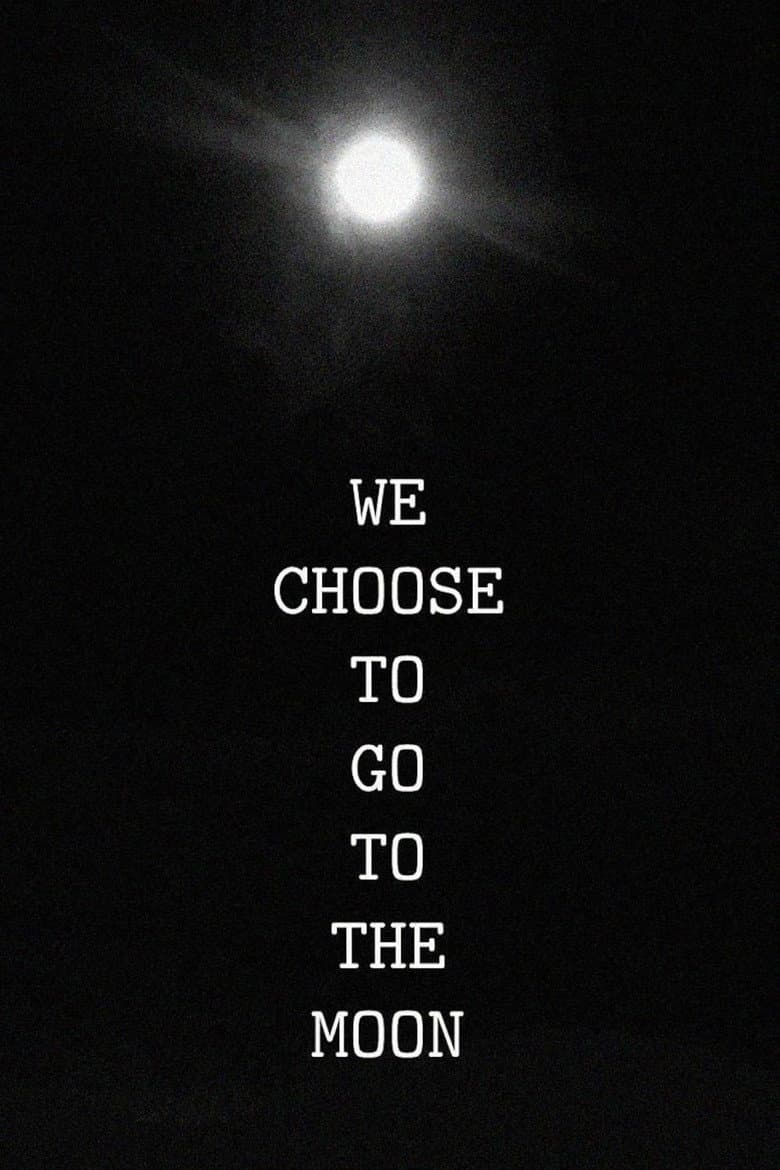 We Choose to Go to the Moon poster