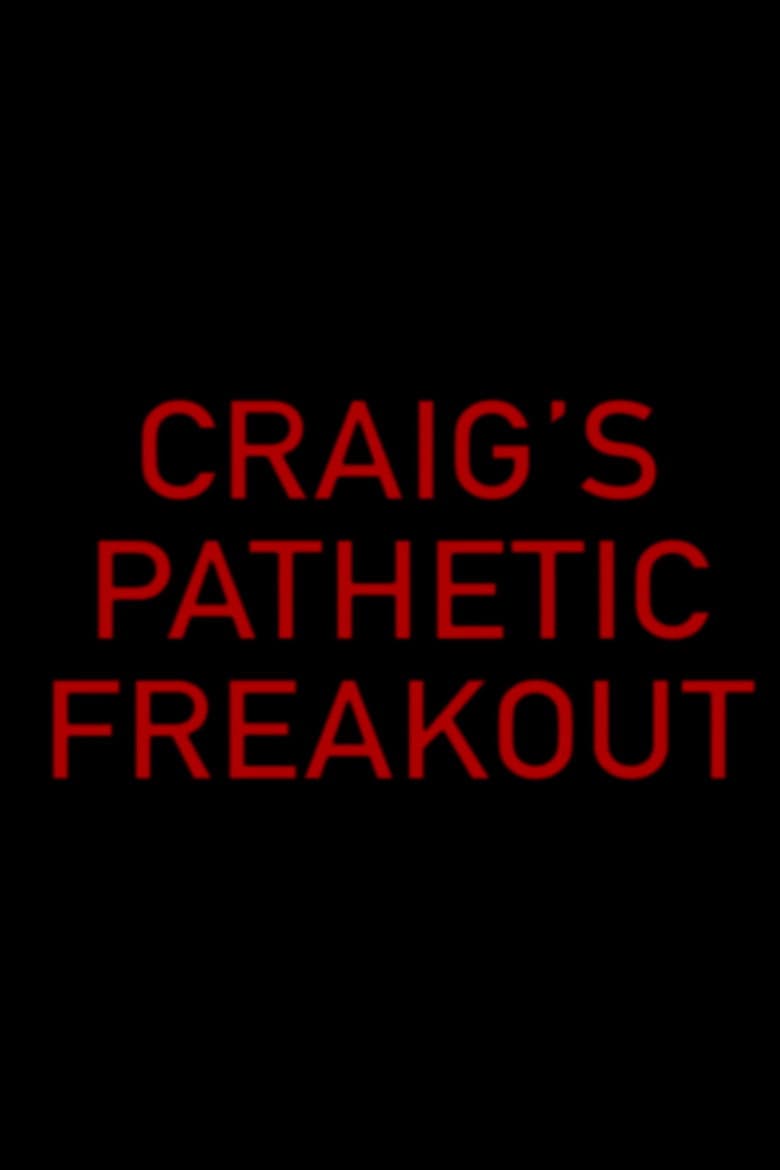 Craig's Pathetic Freakout poster