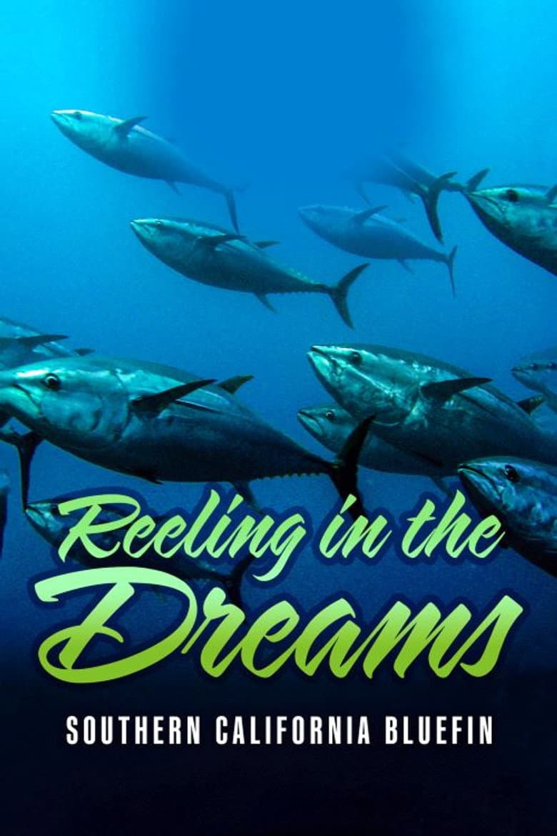 Reeling in the Dreams: Southern California Bluefin poster