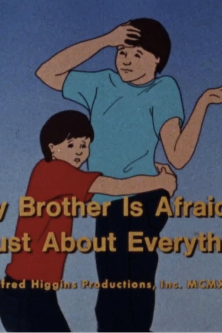 My Brother Is Afraid Of Just About Everything poster