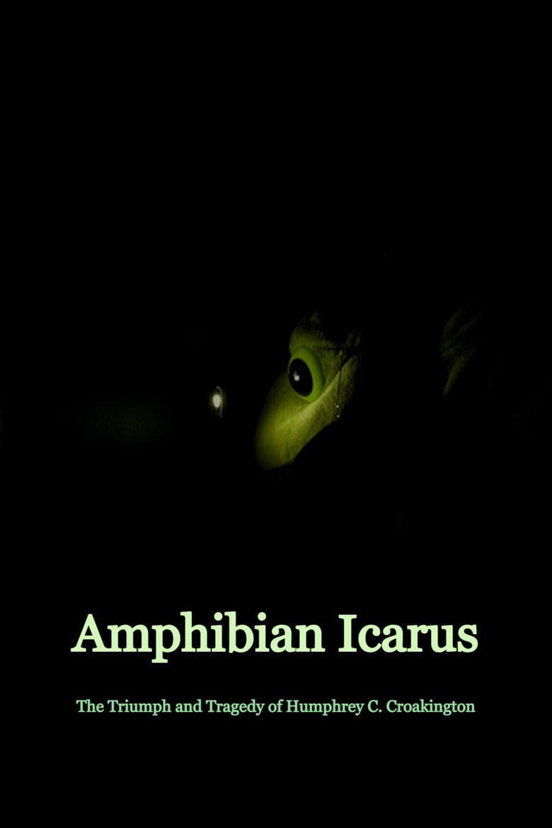 Amphibian Icarus: The Triumph and Tragedy of Humphrey C. Croakington poster