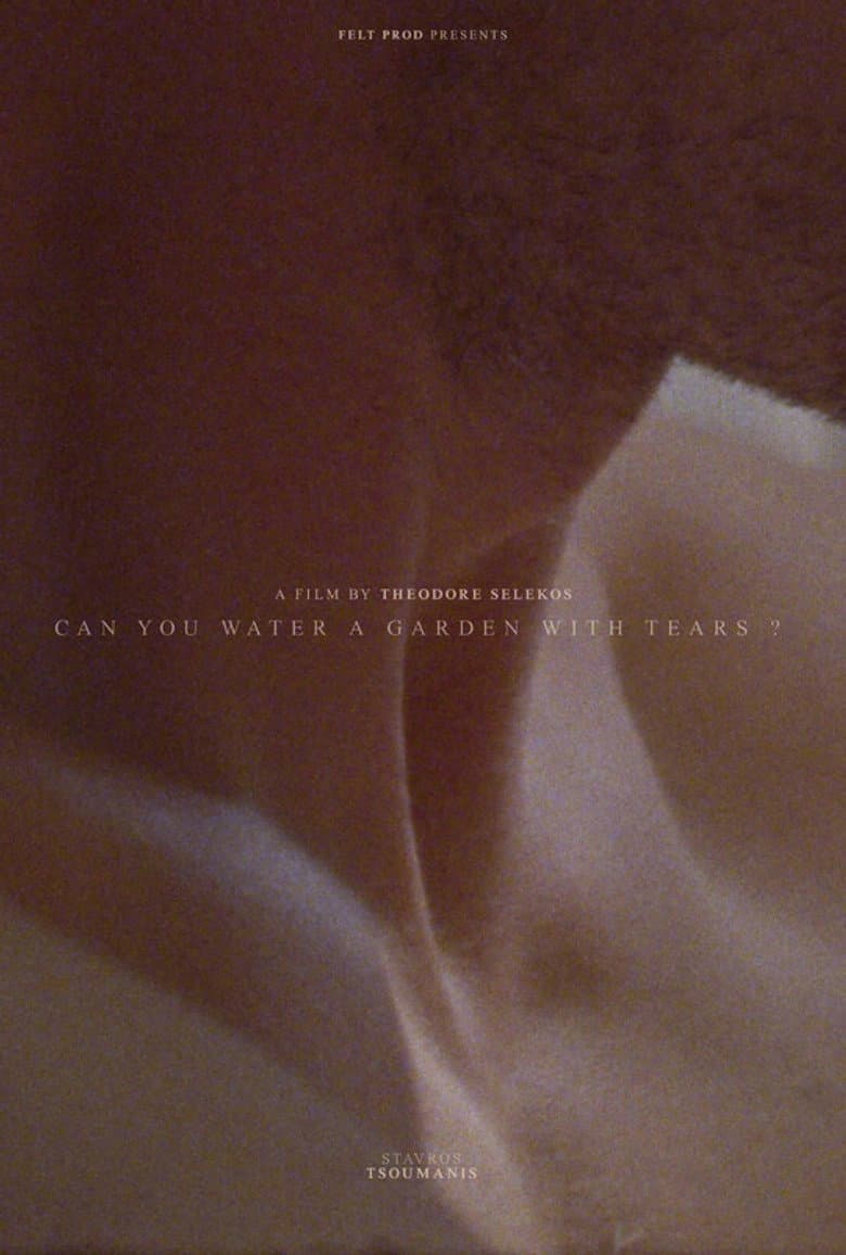 Can You Water a Garden With Tears? poster